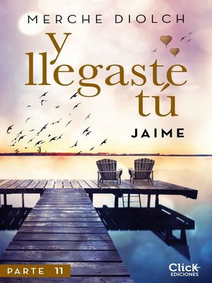cover image of Y llegaste tú 11. Jaime